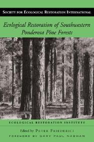 Ecological Restoration Of Southwestern Ponderosa Pine Forests (The Science And Practice Of Ecological Restoration Series)