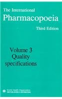 International Pharmacopoeia, Vol. III Quality Specifications
