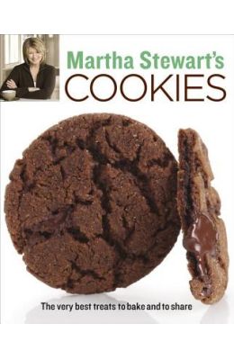 Martha Stewart's Cookies: The Very Best Treats to Bake and to Share