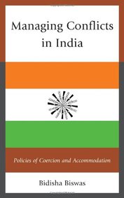 Managing Conflicts in India: Policies of Coercion and Accommodation