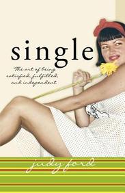 Single: The Art Of Being Satisfied, Fulfilled And Independent
