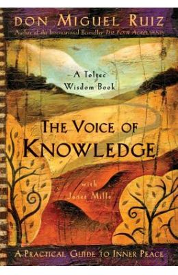 The Voice of Knowledge: A Practical Guide to Inner Peace