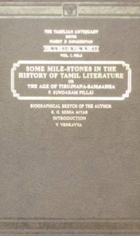 Some Mile-stones: The History of Tamil Literature: v. 1, Pt. 3