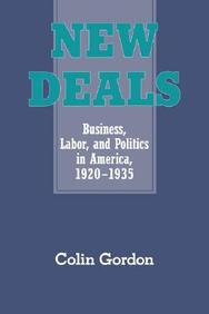 New Deals - Business, Labor, And Politics In America, 1920-1935