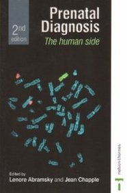 Prenatal Diagnosis - The Human Side Second Edition (C & H)