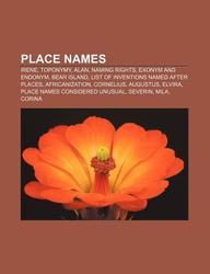 Buy Place Names Irene Toponymy Alan Naming Rights Exonym And Endonym Bear Island List Of Inventions Named After Places Africani Book Source Wikipedia Sapnaonline Com India