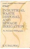 Industrial waste disposal and sewage irrigation: An annotated bibliography (Concept's international series in environment)