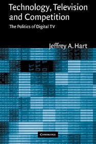 Technology, Television, And Competition: The Politics Of Digital Tv