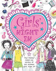 Girls' Night In: Four Friends Reveal the Secrets of the Ultimate Girls' Night In