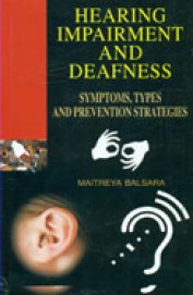 Hearing Impairment & Deafness : Symptoms Types & Prevention Strategies