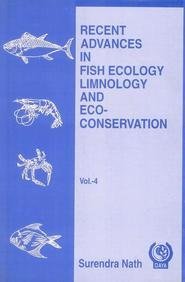 Recent Advances In Fish Ecology Limnology And Eco Conservation Vol 04