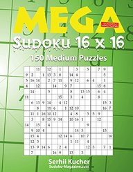 Buy Mega Sudoku 16 X 16 150 Medium Puzzles Volume 5 Book Serhii Kucher 1536941565 9781536941562 Sapnaonline Com India