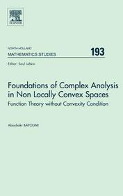 Foundations Of Complex Analysis In Non Locally Convex Spaces: Function Theory Without Convexity Condition