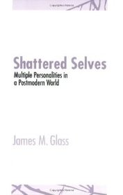 Shattered Selves: Multiple Personality In A Postmodern World
