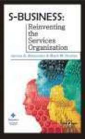 S-Business Reinventing The Services Organization