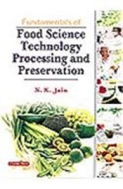 Fundamentals Of Food Science Technology Processing & Preservation