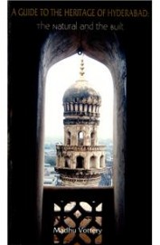 Guide To The Heritage Of Hyderabad