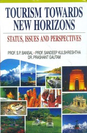 Tourism Towards New Horizons: Status Issues & Perspectives