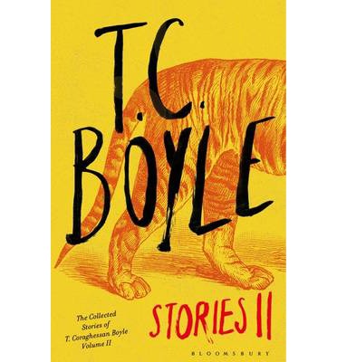 T.C. Boyle Stories II: The Collected Stories of T. Coraghessan Boyle, Volume II