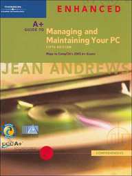 A+ Guide To Managing And Maintaining Your Pc, Fifth Edition Enhanced, Comprehensive