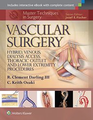 Master Techniques in Surgery: Vascular Surgery: Hybrid, Venous, Dialysis Access, Thoracic Outlet, and Lower Extremeity Procedures