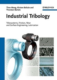 Industrial Tribology: Tribosystems, Friction, Wear & Surface Engineering, Lubrication