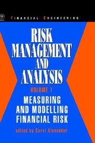 Risk Management And Analysis, Volume 1, Measuring And Modelling Financial Risk