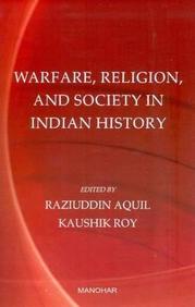 Warfare, Religion, and Society in Indian History