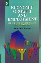 Economic Growth & Employment: Pre & Post Reform Analysis & Challenges
