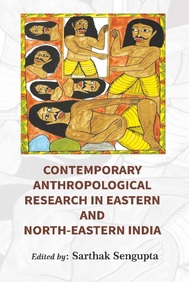Contemporary Anthropological Research In Eastern And North Eastern India