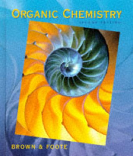 Organic Chemistry / William H. Brown, with Christopher S. Foote