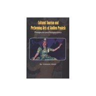 Cultural Tourism and Performing Arts of Andra Pradesh: Prospects and Perspectives