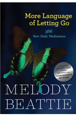 More Language of Letting Go: 366 New Meditations by Melody Beattie