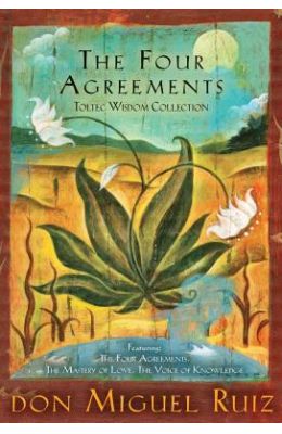 Four Agreements Toltec Wisdom Collection
