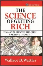 Science Of Getting Rich - Financial Success Through Creative Thoughts