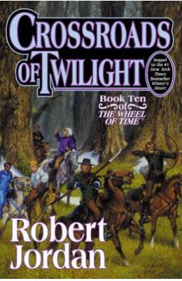 Crossroads Of Twilight (the Wheel Of Time, Book 10)