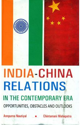 India China Relations In The Contemporary Erra Opportunities Obstacles & Outlooks