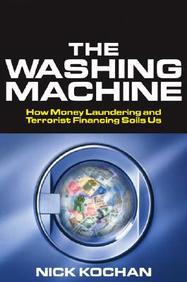 The Washing Machine: How Money Laundering And Terrorist Financing Soils Us