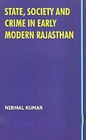 State Society and Crime in Early Modern Rajasthan