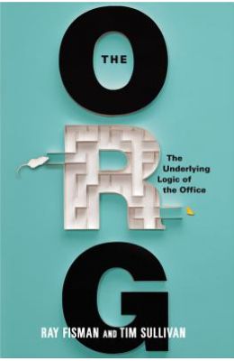 The Org: The Underlying Logic of the Office