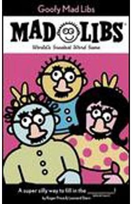 Goofy Mad Libs: World's Greatest Party Game