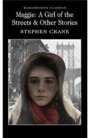 Maggie - Girl Of The Streets & Other Stories