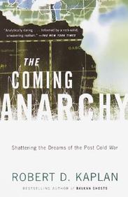 The Coming Anarchy: Shattering The Dreams Of The Post Cold War