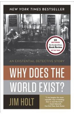 Why Does the World Exist?: An Existential Detective Story