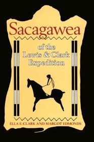Sacagawea Of The Lewis And Clark Expedition