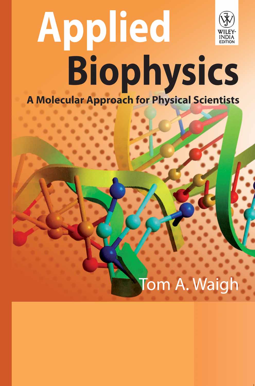 Applied Biophysics: A Molecular Approach for Physical Scientists