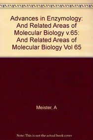 Advances in Enzymology and Related Areas of Molecular Biology (Volume 65)