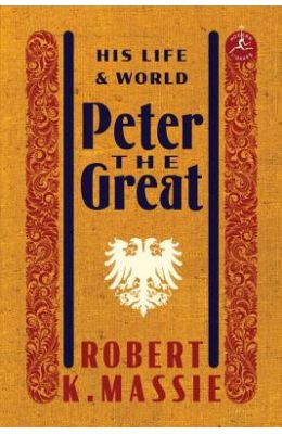 Peter the Great: His Life and World