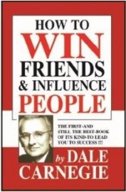 How To Win Friends & Influence People : The First  & Still The Best Book Of Its Kind To Lead You