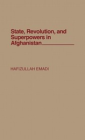 State, Revolution, And Superpowers In Afghanistan